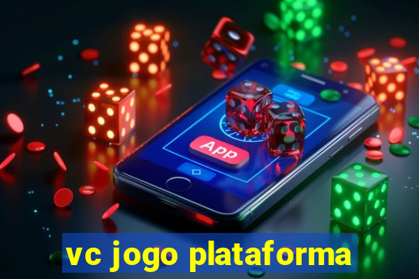 vc jogo plataforma